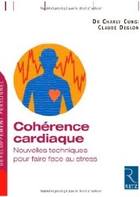 Cohérence cardiaque, nouvelles techniques pour faire face au stress du Dr Charly Cungi